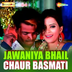 Jawaniya Bhail Chaur Basmati